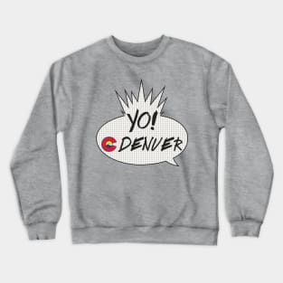 YO! Denver Crewneck Sweatshirt